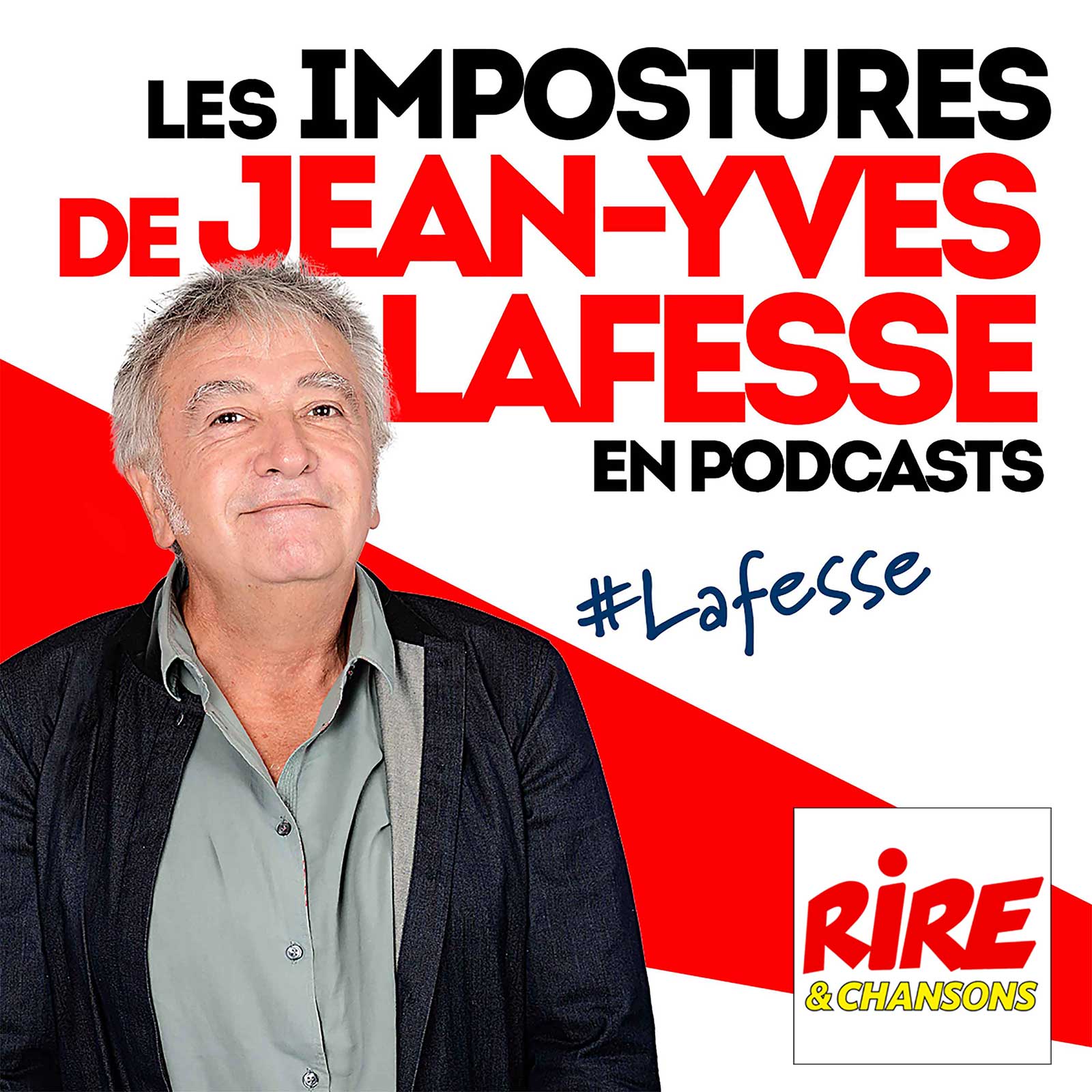 Rire Chansons Les Impostures De Jean Yves Lafesse En Podcasts